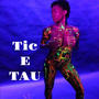 tic e tau