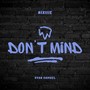 Don't Mind (Explicit)