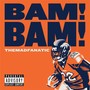 Bam Bam (Cj Anderson Song) [Explicit]