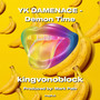 YK DAMENACE - Demon Time (Explicit)