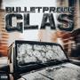 Bulletproof Glas (Explicit)