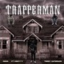 Trapperman (Explicit)