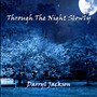 Through the Night Slowly