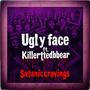 Ugly face (feat. killerteddybear) [Explicit]