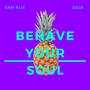 Behave Your Soul