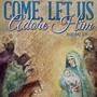 Come, Let Us Adore Him