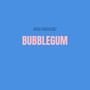 BUBBLEGUM (Explicit)