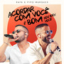Acordar com você é bom 