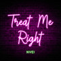 Treat Me Right (Explicit)