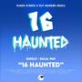 16 Haunted (feat. Njaks D'kota)