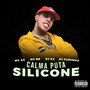 Calma Puta de Silicone (Explicit)