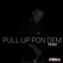 Pull Up Pon Dem