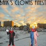 Bank's Clowns Finest (Explicit)