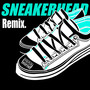 SNEAKERHEAD (Remix)