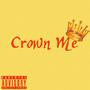 Crown Me (feat. Nautika May) [Explicit]