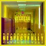 RESPECTFULLY (Explicit)