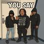 You Say (feat. ShadDoIt & Fredlo) [Explicit]