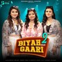 BIYAH WALI GAARI 2