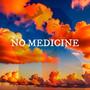 No Medicine (Explicit)
