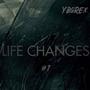 Life Changes (Explicit)