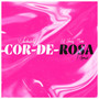 Cor-De-Rosa - Remix