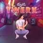 Twerk (Explicit)