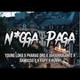 Nxgga Paga (feat. Pharao Dro, Jah Arrogante, Damasso G, Papy & Hunny) [Explicit]