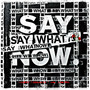 Say What Now (Explicit)