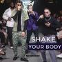 SHAKE YOUR BODY