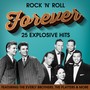 Rock 'n' Roll Forever 25 Explosive Hits