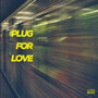 Plug For Love