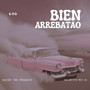 Bien Arrebatao (Explicit)