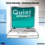 Quiet Intensity: Emotional Spaces