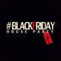 #blackfriday House Party - Vol. 5