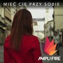 Mieć Cię Przy Sobie