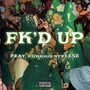 FK'D UP (Explicit)