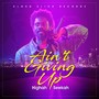 Ain't Giving Up