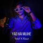 Yad Hai Mujhe / Soul X Raaz (Explicit)