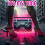 ITS MY TIME (Explicit)