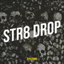 Str8 Drop (Explicit)