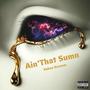 Ain'That Sumn (Explicit)