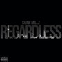 Regardless (Explicit)