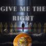 Give Me The Right (Explicit)