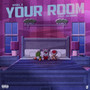 Your Room (Explicit)