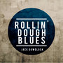 Rollin' Dough Blues