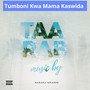 Tumboni Kwa Mama Kaswida (Explicit)