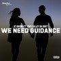 We Need Guidance (Prod. By Lokki) [Explicit]