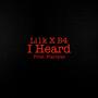 I Heard (feat. B4) [Explicit]