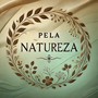 Pela Natureza