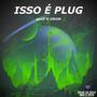 Isso é Plug (feat. Dromm)